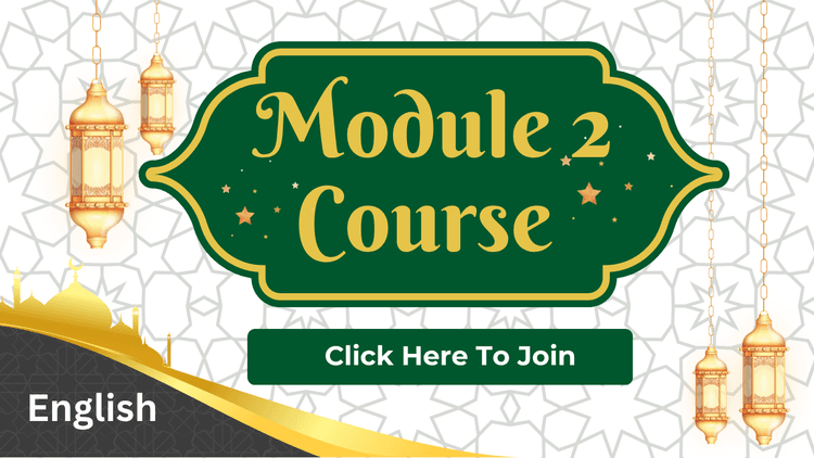 Module 2 – Qur’anic Arabic Mastery