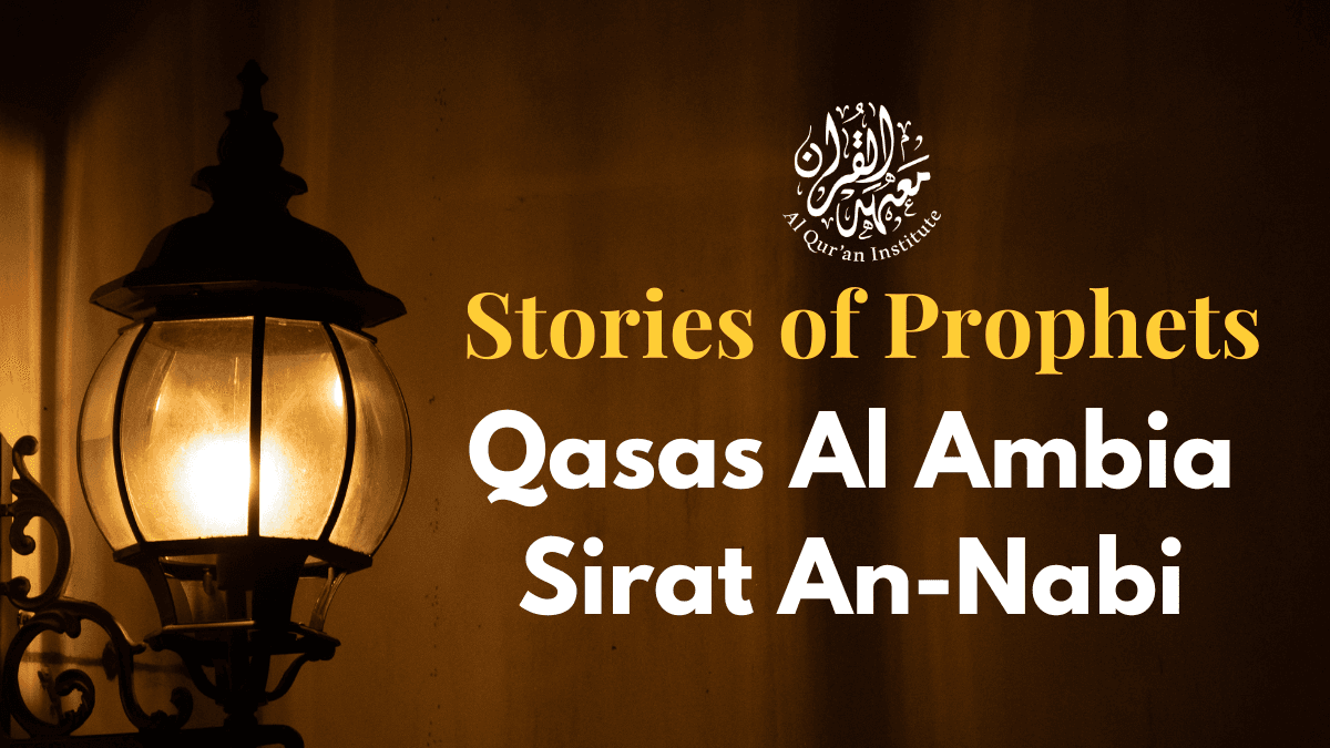 Stories of the Prophets (Qasas al-Ambia & Sirat-an-Nabi)